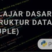 TUTORIAL PYTHON STRUKTUR DATA TUPLE 2 4