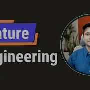 Feature Engineering In Machine Learning