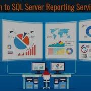 Introduction To Microsoft SQL Server Reporting Services SSRS What Is SSRS