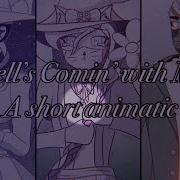 Hell S Comin With Me OC Short Animatic