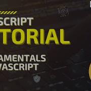 JavaScript Tutorial For Beginners Part 2 Fundamentals Of Javascript