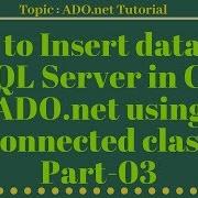 How To Insert Data Into SQL Server In C ADO Net Using Connected Class Part 03