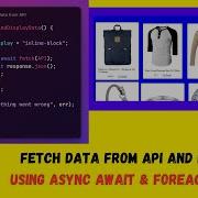 Fetching And Displaying API Data With Async Await ForEach And InsertAdjacentHTML