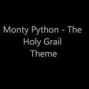 Monty Python The Holy Grail Theme Song
