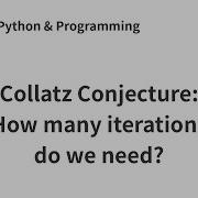 Collatz Conjecture How Many Iterations Do We Need