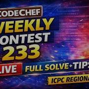 CodeChef Weekly Contest 233 LIVE Full Solve Explanation Latest Codechef Contest All Div