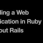 Building A Web Application In Ruby Without Rails