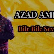 Azad Amede Bile Bile Sevdim 2024