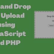 Drag And Drop File Upload Using JavaScript And PHP