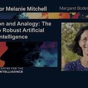 Melanie Mitchell Abstraction And Analogy The Keys To Robust Artificial Intelligence