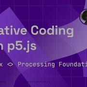 Creative Coding With P5 Js Processing Foundation