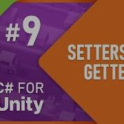 C For Unity Part 9 Setters And Getters