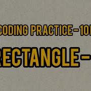 Rectangle 4 Python Nxtwaveccbp Coding Coding Practice 10E