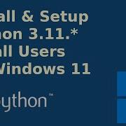 How To Install Python 3 11 1 On Windows 11 2023