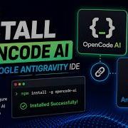How To Install OpenCode AI Inside Google Antigravity IDE Full Setup Guide
