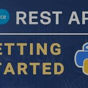 Getting Started With Salesforce REST API In Python For Beginners