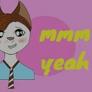 MMM YEAH MEME Animatic