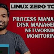 Day 5 Process Management Monitoring Networking Disk Management Free Linux Course