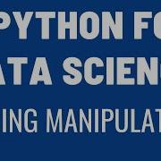 String Manipulations Python For Data Science String Indexing Slicing And Functions
