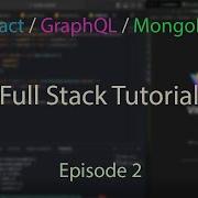 Full Stack Tutorial 2023 Part 2 React GraphQL MongoDB