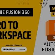 User Interface And Workspace Overview Fusion 360 Tutorial For Beginners Fusion360