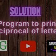 Program To Print Reciprocal Of Letters GeeksforGeeks Problem Solving Gorakh Codes