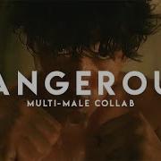 Multi Male Dangerous Collab