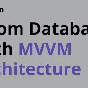 07 Room Database With MVVM Architecture Android Development With Kotlin Kotlin Tutorial