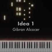 Idea 1 Gibran Alcocer Full Piano Cover