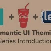 Semantic UI Theming Series Introduction