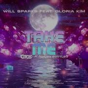 Will Sparks Feat Gloria Kim Take Me Citos X Meen Bootleg