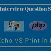 5 Echo Vs Print In PHP Interview Question Answers Series