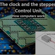 The Clock And The Stepper Control Unit How Computers Work Part 7