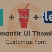 Customize Font Semantic UI Theming Part 6