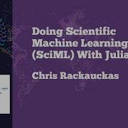 Doing Scientific Machine Learning SciML With Julia Workshop JuliaCon 2020