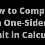 How To Compute A One Sided Limit In Calculus