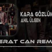 Bir Sana Kırgın Gönlüm Bir De Kendime Remix Anıl Ülgen Kara Gözlüm