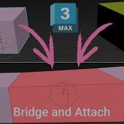 3ds Max Tutorial Easy Method Bridge And Attach