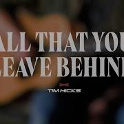 Tim Hicks All That You Leave Behind Backyard Sessions