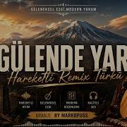 Gülende Yar Bir Kere Dinlesen Çıkamazsın Şarkıdan Hareketli Remix 2026