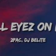 2Pac All Eyez On Me Lyrics DJ Belite Remix