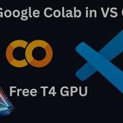 Как запустить Google Colab в VSCode Бесплатное руководство по настройке T4 GPU