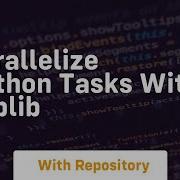 Parallelize Python Tasks With Joblib
