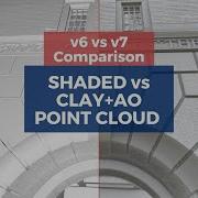 Side By Side Shaded V6 Vs Clay AO V7 Point Clouds