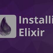 Elixir Tutorial 1 1 Installing Elixir