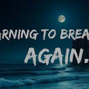 Learning To Breathe Again Emotional Love Ballad About Heartbreak Healing