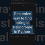 Recursive Way To Find String Is Palindrome In Python Shorts Youtubeshorts