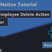 155 Employee Delete Action Creator In React Native