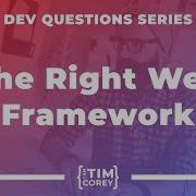 127 How Do I Choose The Right Web Framework