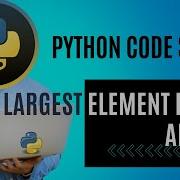 Python Code Series Largest Element In An Array Python Programming Tutorial